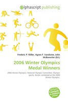 Frederic P. Miller (U. A.) | 2006 Winter Olympics Medal Winners | Taschenbuch
