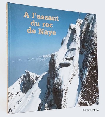 Styger/Widmer/Kollros: A l'assaut du roc de Naye | Imprimerie Corbaz