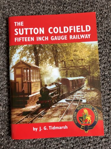 The Sutton Coldfield Fifteen-inch Gauge Railway, Tidmarsh, John, Used; Good Book - Zdjęcie 1 z 1