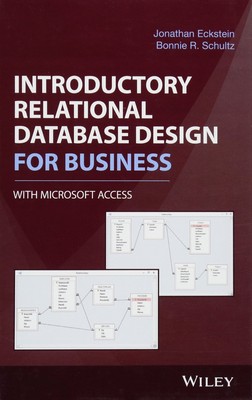 Introductory Relational Database Design for Business, with Microsoft Access by,