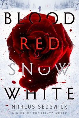 Blood Red Snow White : A Novel by Marcus Sedgwick (2016, Hardcover)