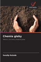 Chemia Gleby Metody I Procedury Badania Gleby Sandip Kelode Taschenbuch Polnisch