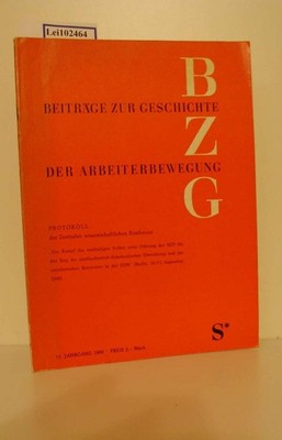 BEITRÄGE ZUR GESCHICHTE DER ARBEITERBEWEGUNG / 11. Jahrgang 1969 / S / Protokoll