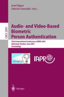 Audio- and Video-Based Biometric Person Authentication: Third International Con