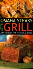 Omaha Steaks: Let's Grill - Hardcover By John Harrisson - VERY GOOD