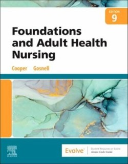 Foundations and Adult Health Nursing by Kim Cooper and Kelly Gosnell (2022
