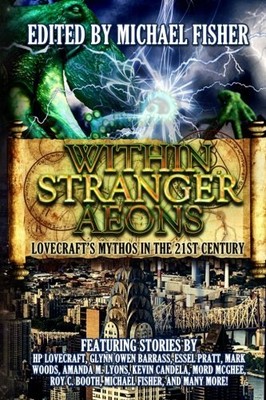 Within Stranger Aeons: Lovecraft's Mythos in th, Fisher, Pratt, Lovecraft, B-,