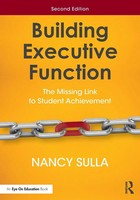 Building Executive Function The Missing Link To Student Achievement Nancy Sulla