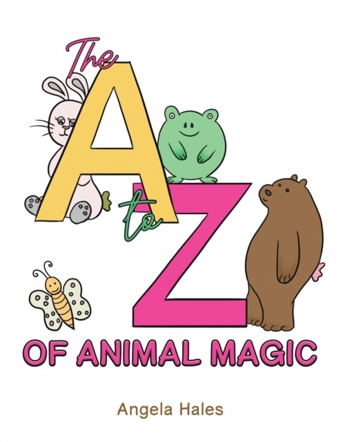 The A to Z of Animal Magic by Angela Hales (Paperback Book)