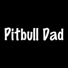 Pitbull Dad Pit Bull Dog Decal Sticker White Die Cut Vinyl
