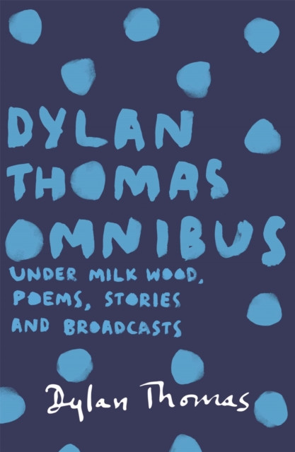 Dylan Thomas Omnibus by Dylan Thomas (Paperback Book)