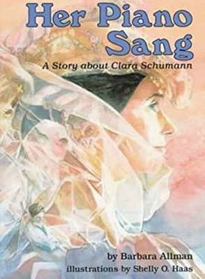 Her Piano Sang : A Story about Clara Schumann Library Binding Bar