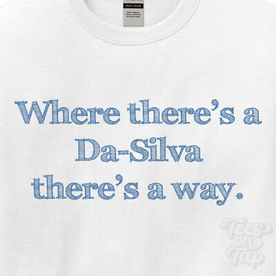 WO... DA-SILVA THERE'S A WAY - WEISSES T-SHIRT Herren/Damen Name Geschenkidee