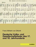 Deutsche Volks- Und Gesellschaftslieder Des 17. Und 18. Jahrhunderts Franz Wilhe