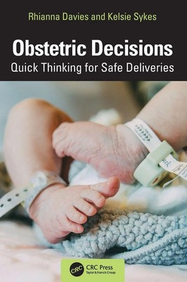 Obstetric Decisions | Quick Thinking for Safe Deliveries | Kelsie Sykes (u. a.)