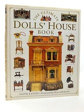 The Ultimate Dolls' House Book by Eaton, Faith. Hardback Book The Cheap Fast