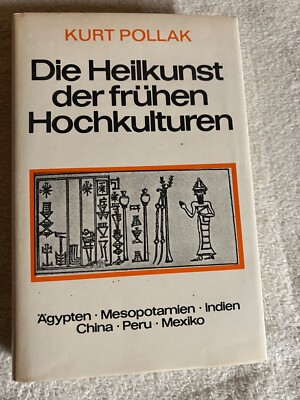 Die Heilkunst der frühen Hochkulturen von Kurt Pollak |   524