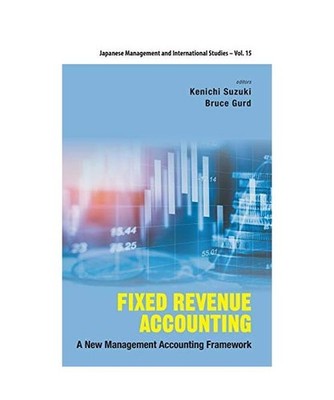 Fixed Revenue Accounting: A New Management Accounting Framework: A New Managemen