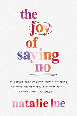 Natalie Lue - Joy of Saying No   A Simple Plan to Stop People Pleasing - H245z