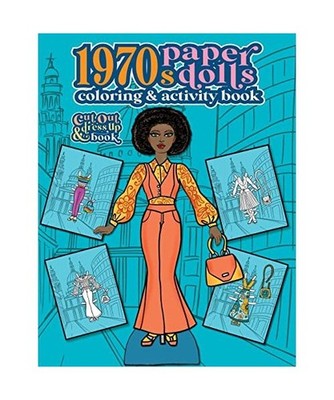1970s Paper Dolls Coloring and Activity Book: A Cut Out and Dress Up Book For Al
