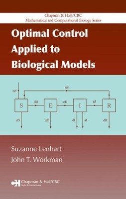 OPTIMAL CONTROL APPLIED TO BIOLOGICAL MODELS (CHAPMAN & By Suzanne Lenhart VG
