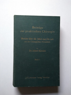 Beiträge zur praktischen Chirurgie Band 1 von Dr. Albert Krecke 1929