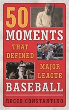 50 Moments That Defined Major League Baseball (Hardback or Cased Book)