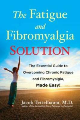 The Fatigue and Fibromyalgia Solution: The Essential Guide to Overcoming  - GOOD
