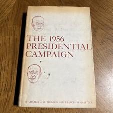 The 1956 Presidential Campaign by Charles Alexander Holmes Thomson Hardcover