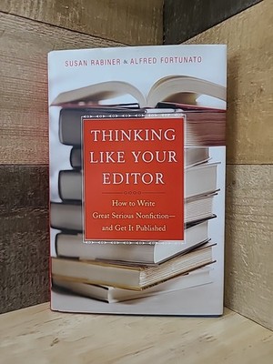 Thinking Like Your Editor How To Write Great Serious Nonfiction