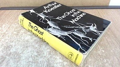 THE GHOST IN THE MACHINE By Arthur Koestler - Hardcover **Mint Condition**