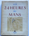 LIVRE LES 24 HEURES DU MANS ROGER LABRIC-GEO HAM EXCELLENT ETAT.