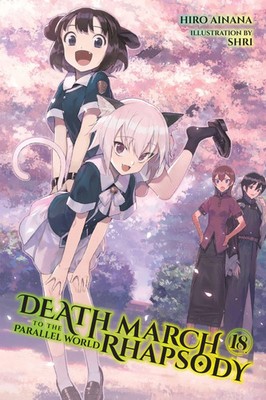 Death March to the Parallel World Rhapsody, Vol. 18 (Light Novel) | Volume 18