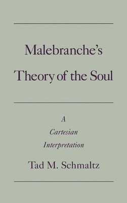 Tad M. Schmaltz | Malebranche's Theory of the Soul | Buch | Englisch (1996)