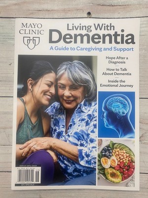 Mayo Clinic Livin with Dementia March 2025 Magazine a Guide to Caregiving