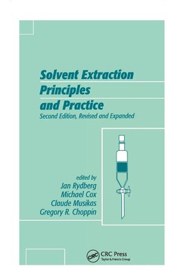 Jan Rydberg | Solvent Extraction Principles and Practice, Revised and Expanded