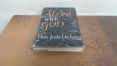 			Alone with God, Dom Jean Leclercq, Catholic Book Club, 1962, Hard		