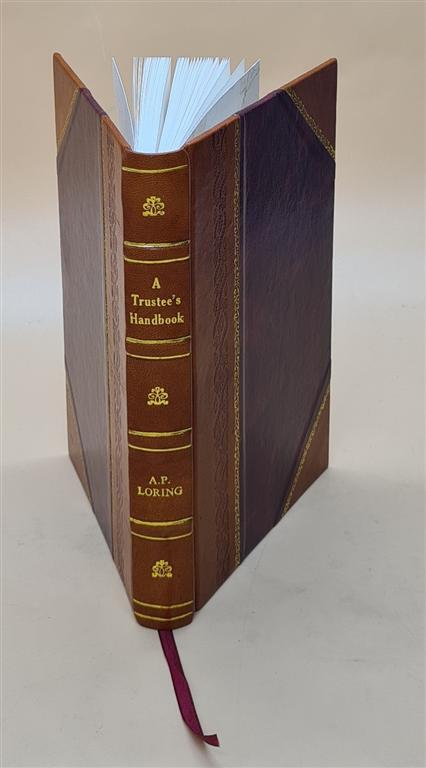 1898 Leather-Bound Trustee's Handbook by Augustus Peabody Loring