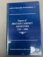 Papers of British Cabinet Ministers, 1782-1900 (Guides to Sources for British Hi