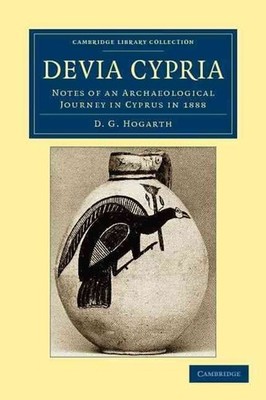 Devia Cypria: Notes of an Archaeological Journey in Cyprus in 1888 by David Geor