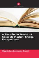 Klognimban Dominique Traoré | A RevisãO Do Teatro Da Costa Do Marfim,...