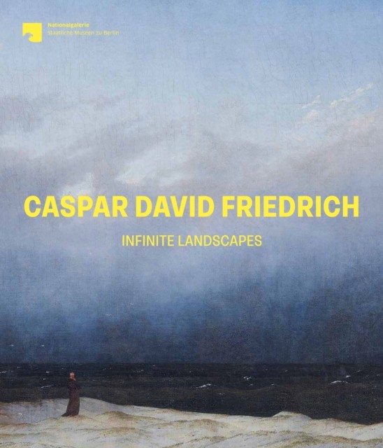 Caspar David Friedrich: Infinite Landscapes (Hardback Book)