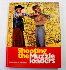 Shooting the Muzzle-Loaders by R. A. Steindler Hardcover 1975