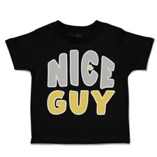 Toddler T-Shirt Nice Guy Cotton Boy & Girl Clothes Funny Tee