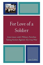 For Love of a Soldier: Interviews with Military Families Taking Action Against