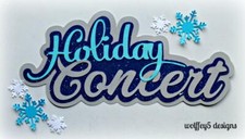 CRAFTECAFE HOLIDAY CONCERT TITLE premade paper piecing scrapbook die cut piece