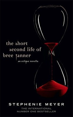 The Short Second Life of Bree Tanner: An Eclipse  by Meyer, Stephenie 1907410368