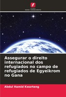 Abdul Hamid Kwarteng | Assegurar O Direito Internacional Dos Refugiados No...