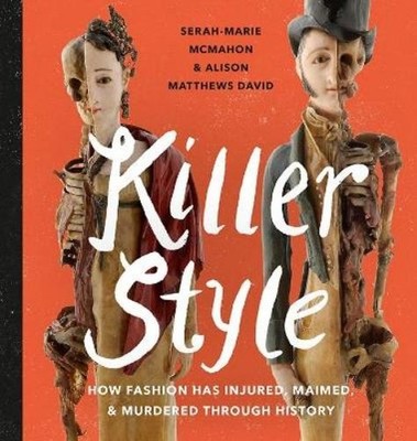 Serah-Marie McM Killer Style: How Fashion Has Injured, Ma (Hardback) (UK IMPORT)