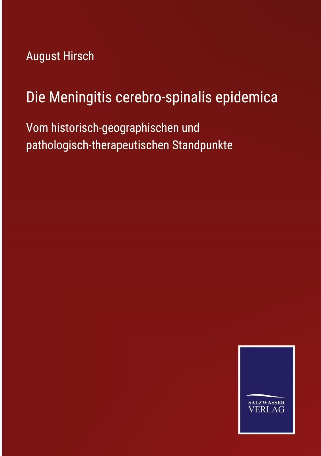 Thumbnail - Die Meningitis Cerebro-spinalis Epidemica - August Hirsch -